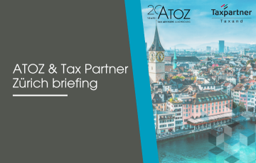 ATOZ & Tax Partner Zürich briefing