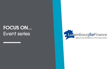 Luxembourg For Finance - Focus on... event series